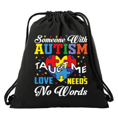 Someone With Autism Taugh Me Love Needs No Word Autism Awareness Month Drawstring Bag
