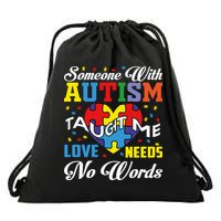 Someone With Autism Taugh Me Love Needs No Word Autism Awareness Month Drawstring Bag
