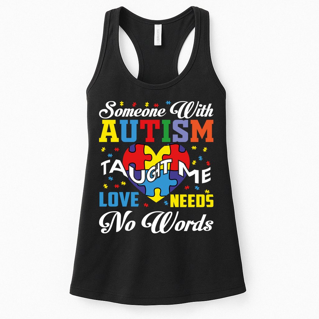 Someone With Autism Taugh Me Love Needs No Word Autism Awareness Month Womens Tank Top