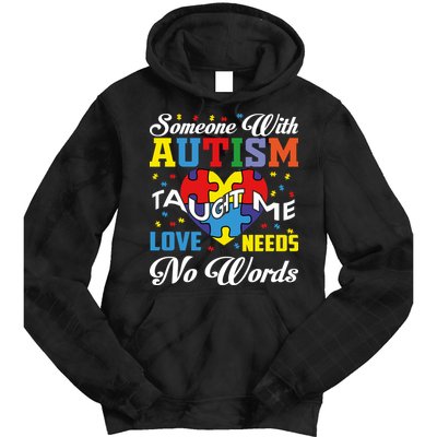 Someone With Autism Taugh Me Love Needs No Word Autism Awareness Month Tie Dye Hoodie