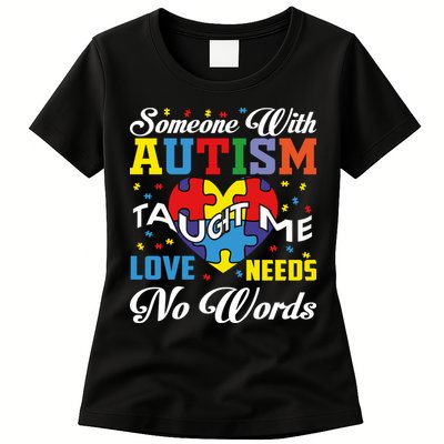 Someone With Autism Taugh Me Love Needs No Word Autism Awareness Month Womens T-Shirt