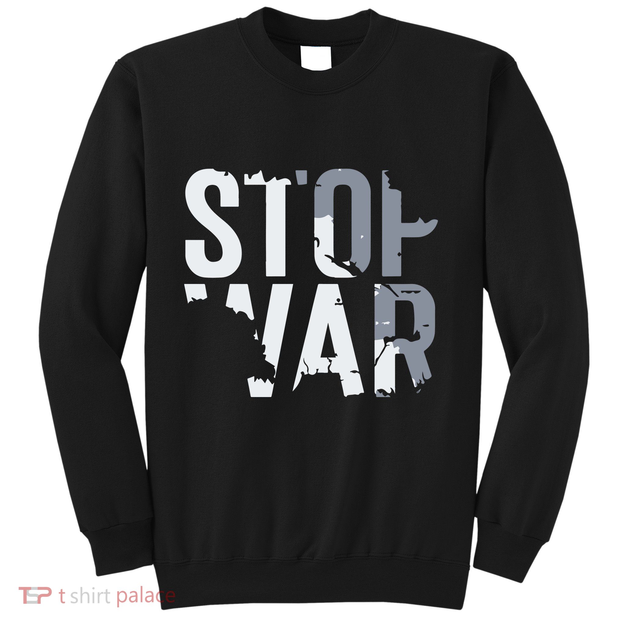 Stop War And Make Peace Sweatshirt