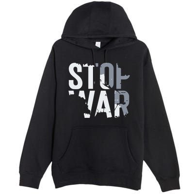 Stop War And Make Peace Premium Pullover Hoodie