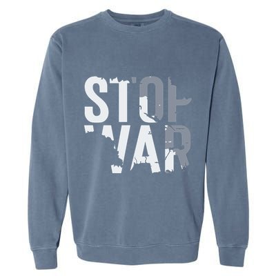 Stop War And Make Peace Garment-Dyed Sweatshirt