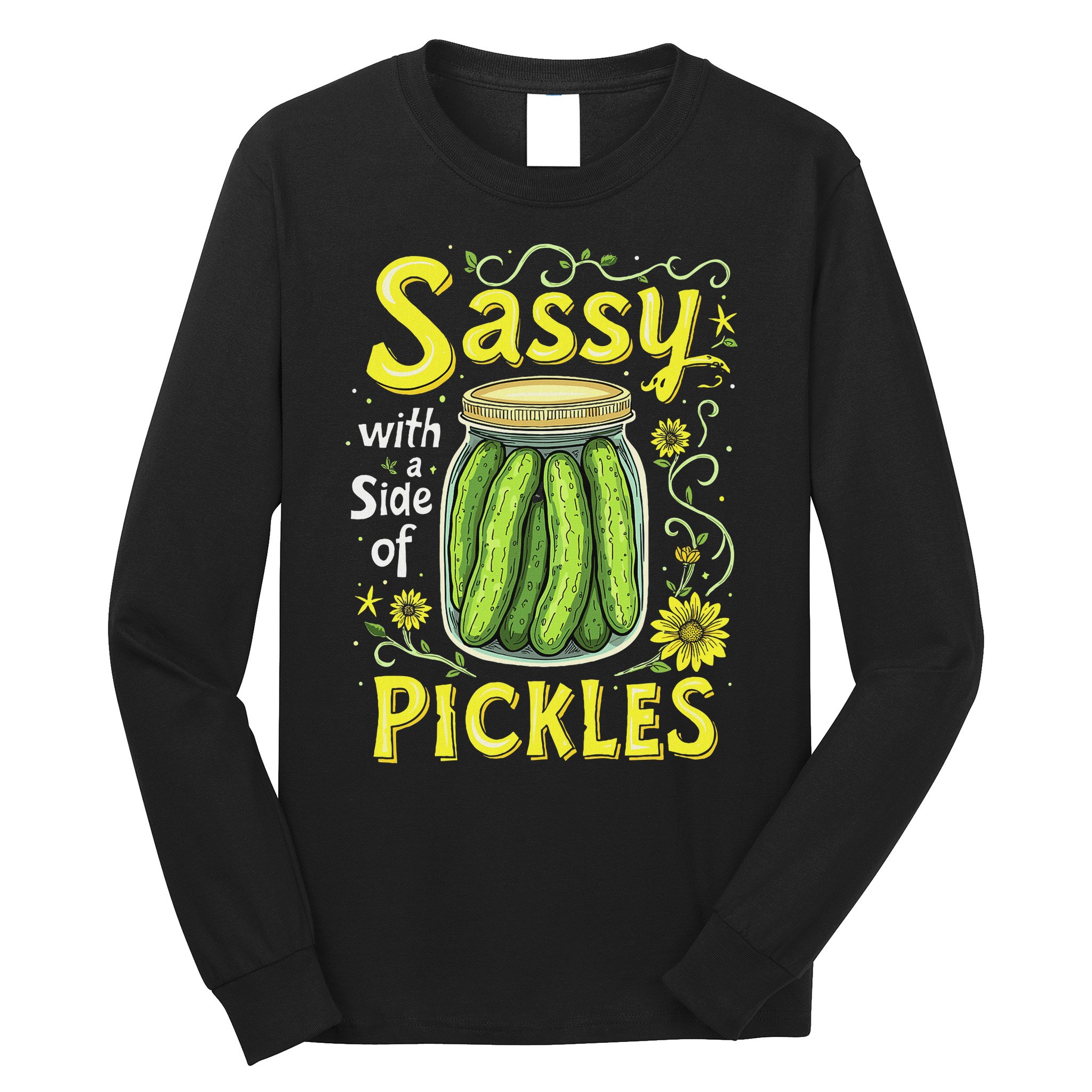 Sassy With A Side Of Pickles Trendy Pickle Long Sleeve Shirt