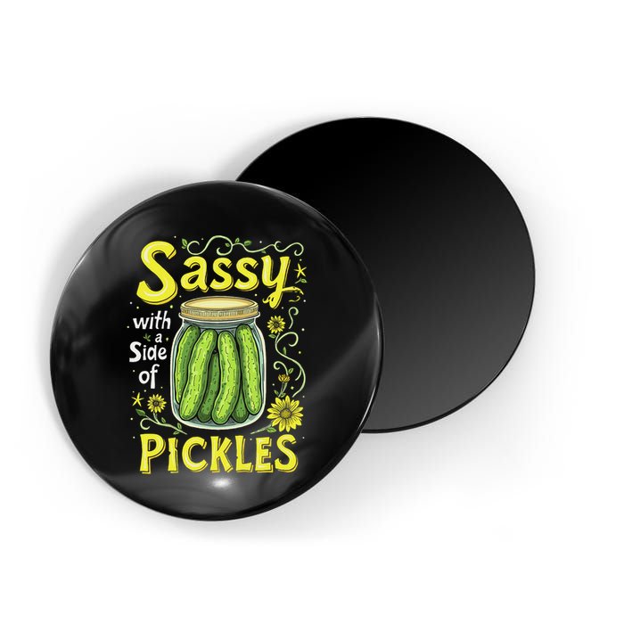 Sassy With A Side Of Pickles Trendy Pickle Magnet