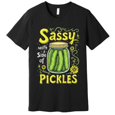 Sassy With A Side Of Pickles Trendy Pickle Premium T-Shirt