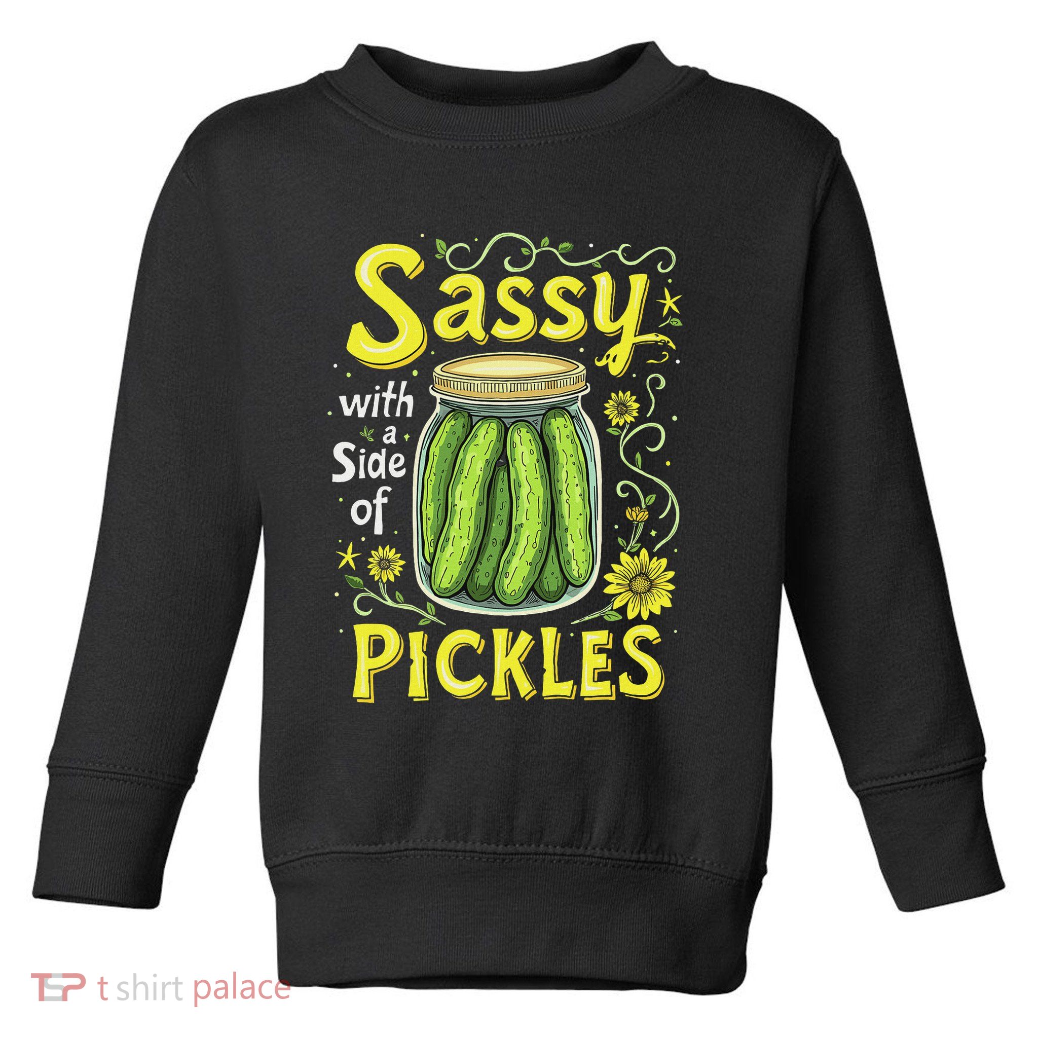 Sassy With A Side Of Pickles Trendy Pickle Toddler Sweatshirt