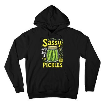 Sassy With A Side Of Pickles Trendy Pickle Tall Hoodie