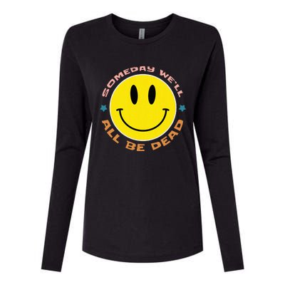 Someday We’Ll All Be Dead Retro Existential Dread Funny Womens Cotton Relaxed Long Sleeve T-Shirt