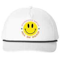 Someday We’Ll All Be Dead Retro Existential Dread Funny Snapback Five-Panel Rope Hat