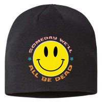 Someday We’Ll All Be Dead Retro Existential Dread Funny Sustainable Beanie