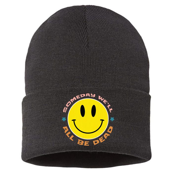 Someday We’Ll All Be Dead Retro Existential Dread Funny Sustainable Knit Beanie