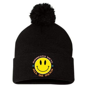 Someday We’Ll All Be Dead Retro Existential Dread Funny Pom Pom 12in Knit Beanie