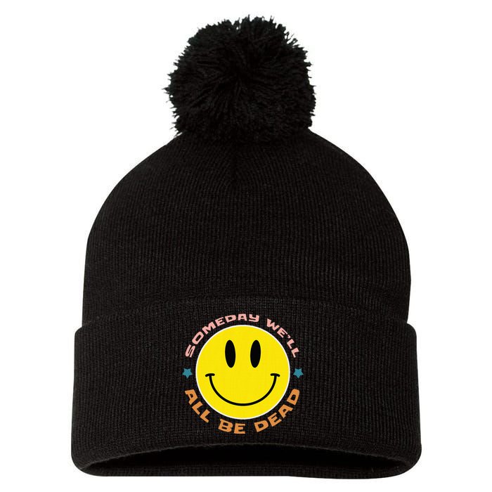 Someday We’Ll All Be Dead Retro Existential Dread Funny Pom Pom 12in Knit Beanie