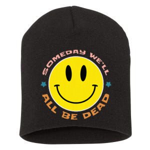 Someday We’Ll All Be Dead Retro Existential Dread Funny Short Acrylic Beanie