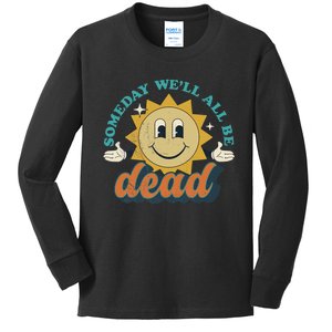 Someday We'll All Be Dead Retro Existential Dread Toon Style Kids Long Sleeve Shirt