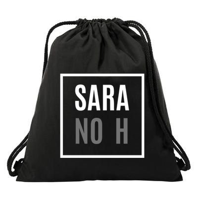 Sara Without An H Funny Sara No H Gift Drawstring Bag
