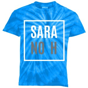 Sara Without An H Funny Sara No H Gift Kids Tie-Dye T-Shirt