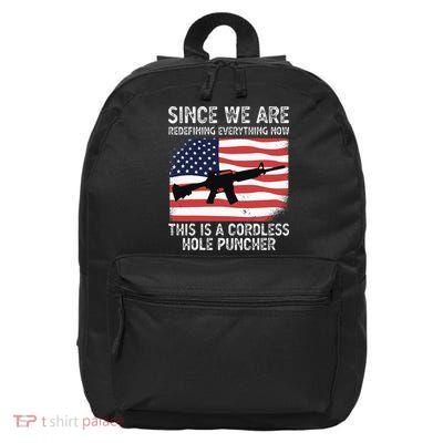 Since We Are Redefining Everything Now Usa Veterans Day Guns 16 in Basic Backpack