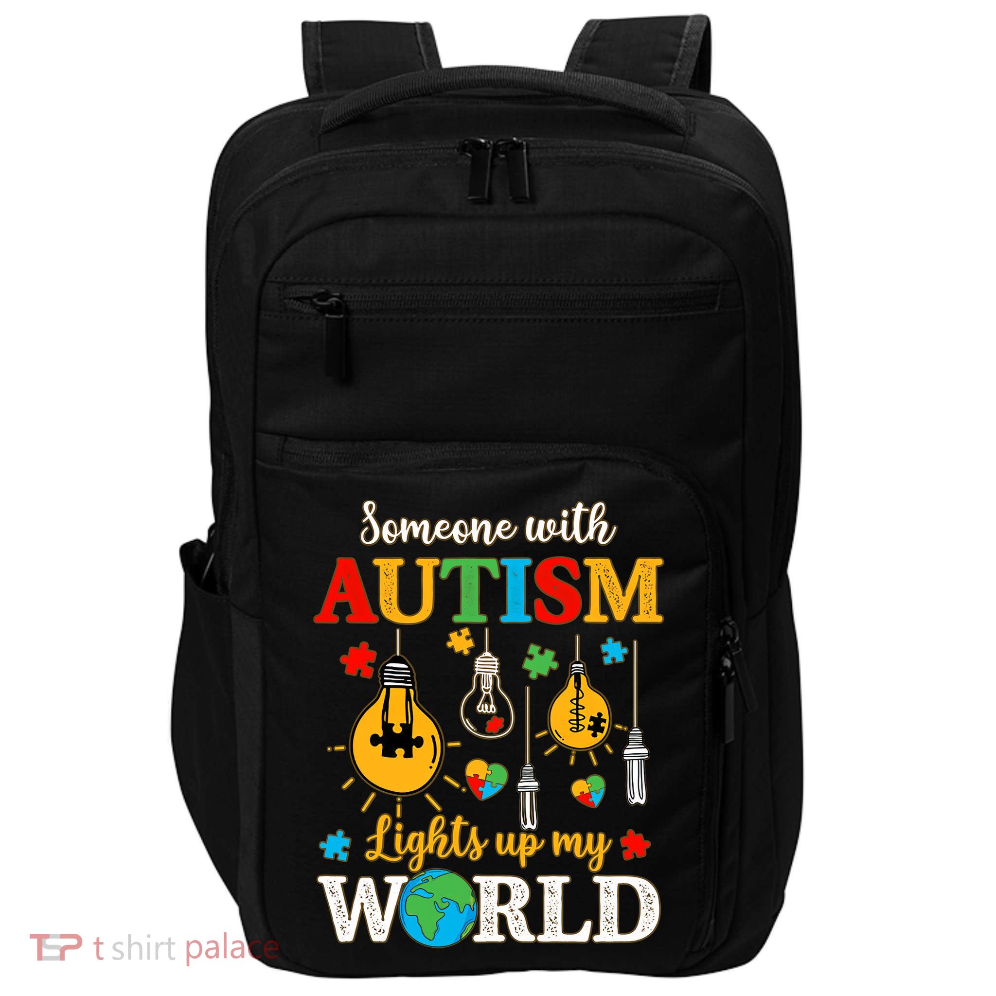 Someone With Autism Lights Up My World Autistic Awareness Autism Awareness Impact Tech Backpack