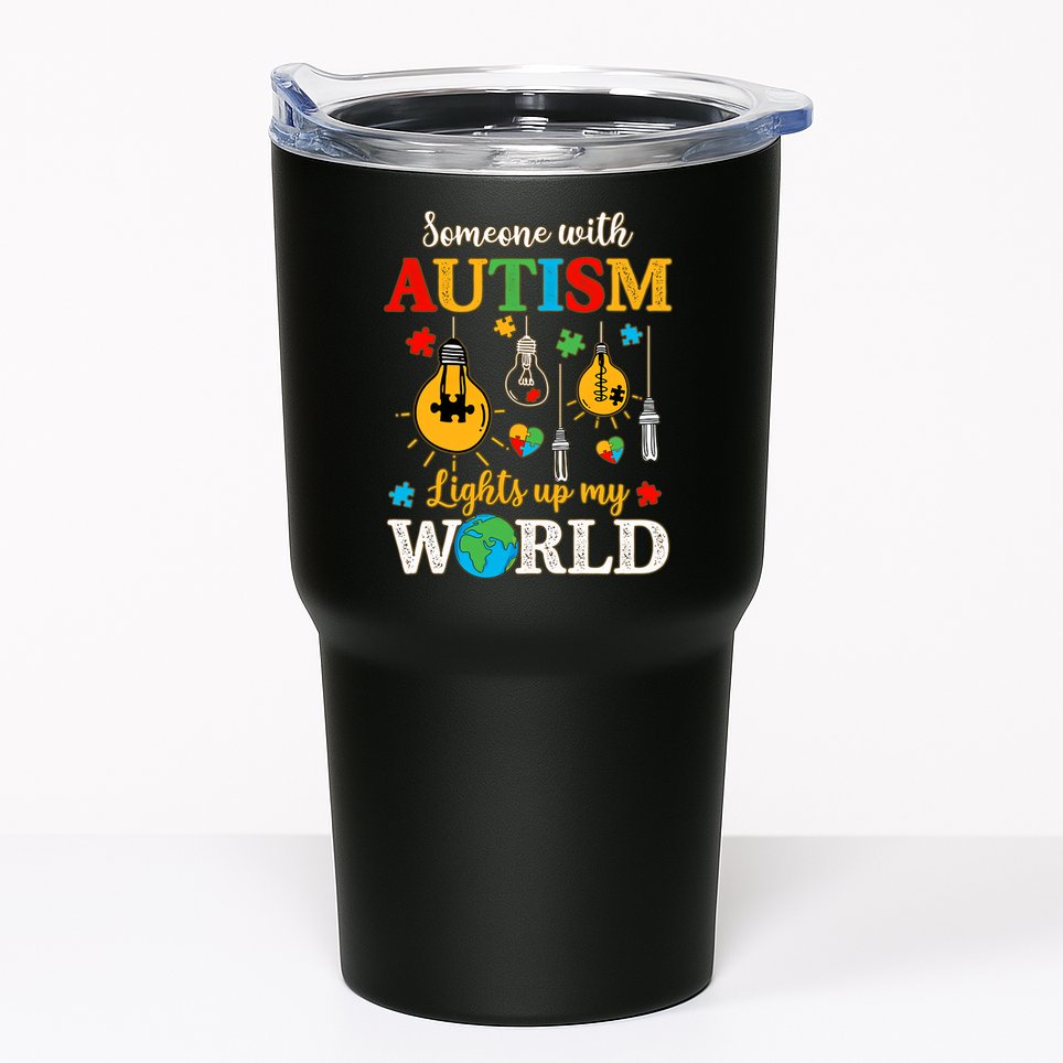 Someone With Autism Lights Up My World Autistic Awareness Autism Awareness Tumbler