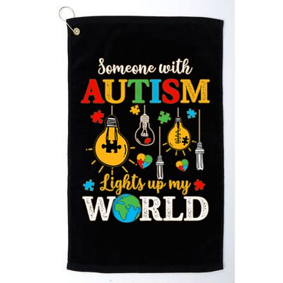 Someone With Autism Lights Up My World Autistic Awareness Autism Awareness Golf Towel