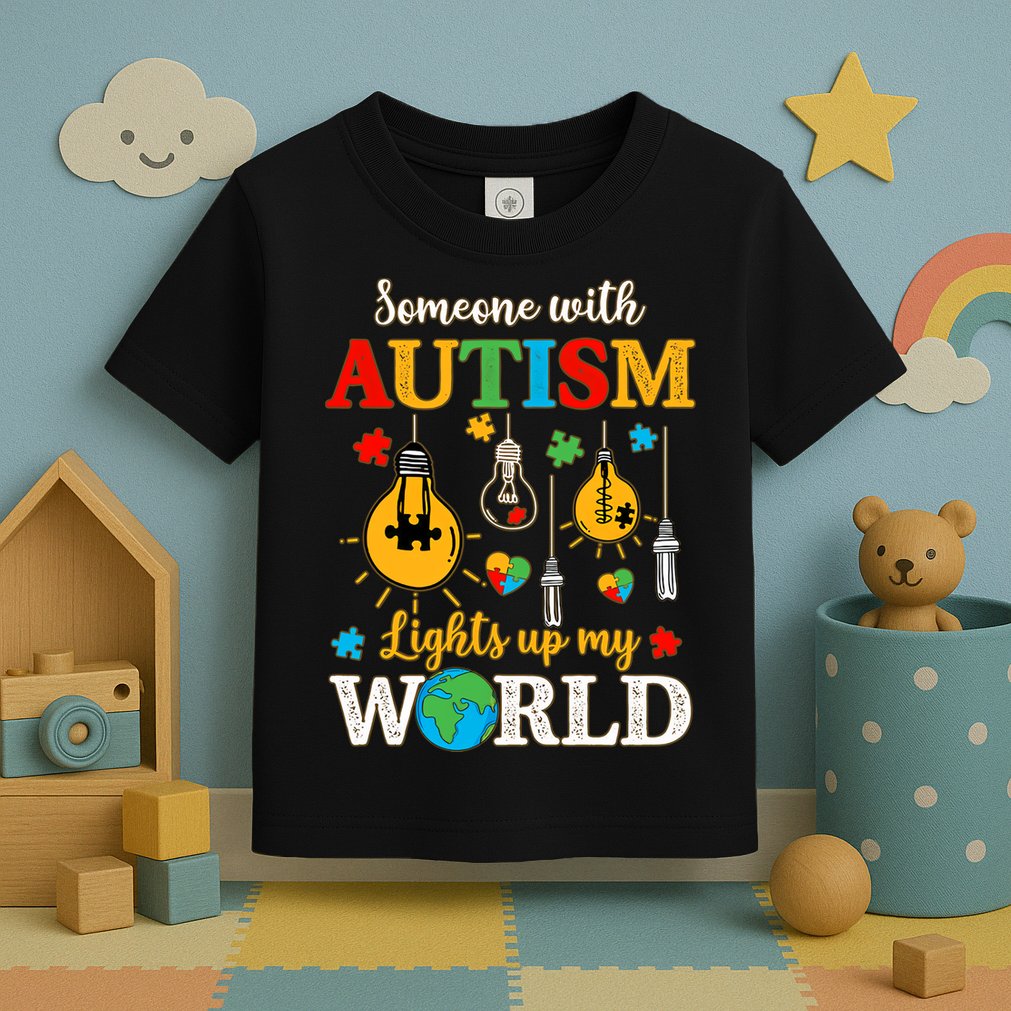 Someone With Autism Lights Up My World Autistic Awareness Autism Awareness Toddler T-Shirt
