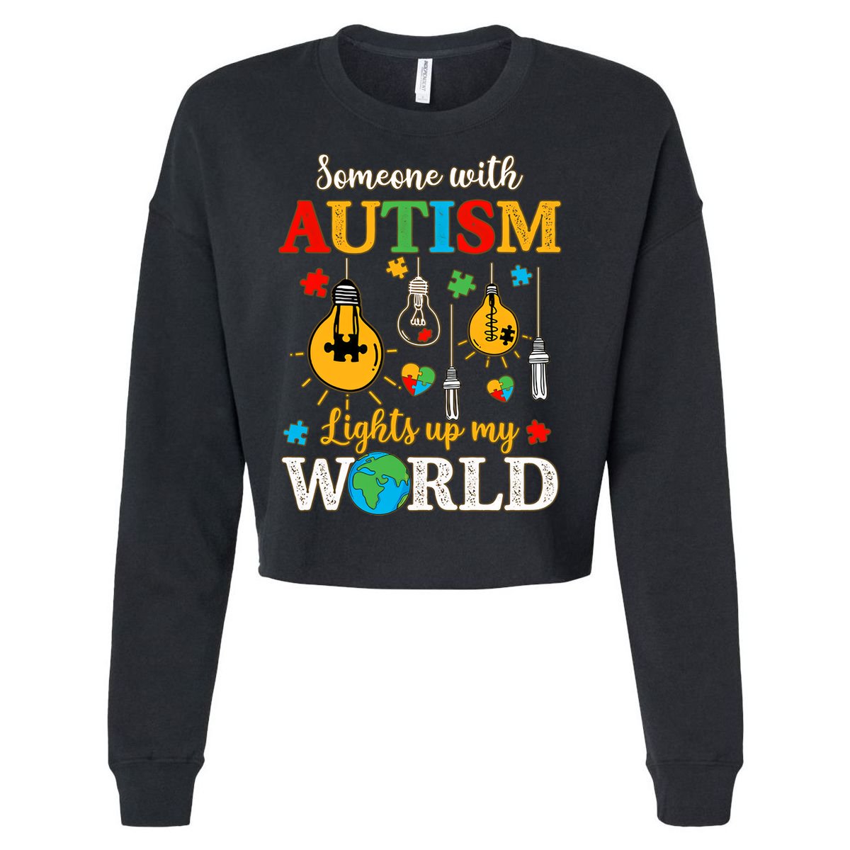 Someone With Autism Lights Up My World Autistic Awareness Autism Awareness Cropped Pullover Crew