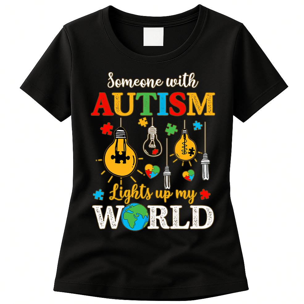 Someone With Autism Lights Up My World Autistic Awareness Autism Awareness Womens T-Shirt