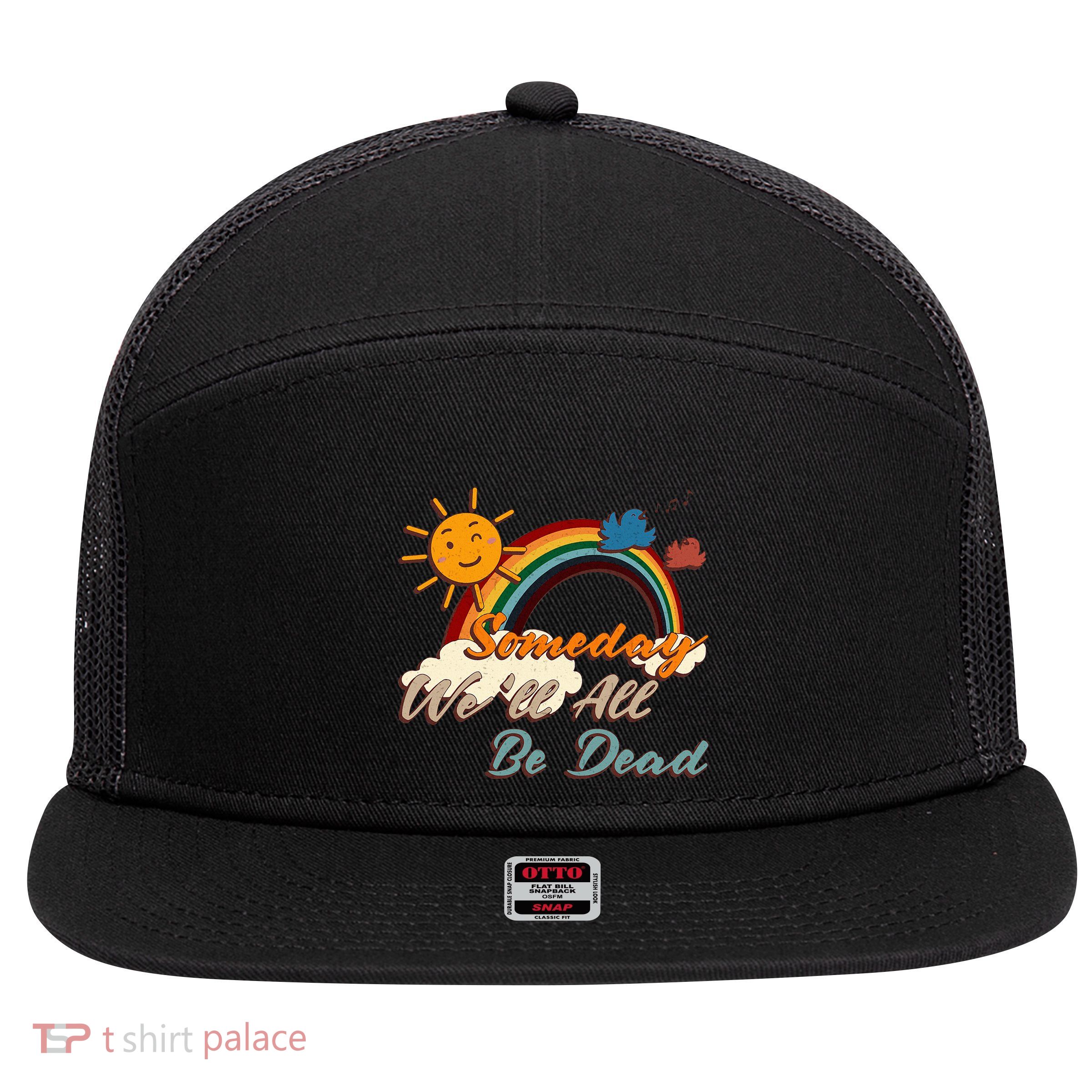 Someday WeLl All Be Dead Retro Existential Dread 7 Panel Mesh Trucker Snapback Hat