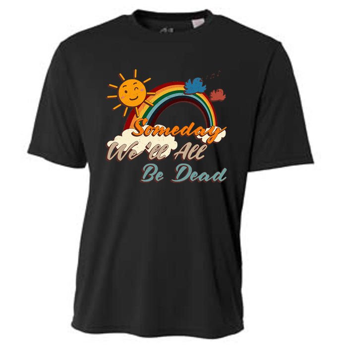 Someday WeLl All Be Dead Retro Existential Dread Cooling Performance Crew T-Shirt