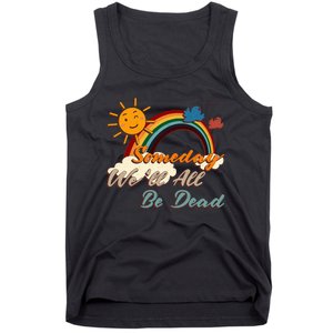 Someday WeLl All Be Dead Retro Existential Dread Tank Top