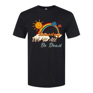 Someday WeLl All Be Dead Retro Existential Dread Softstyle CVC T-Shirt