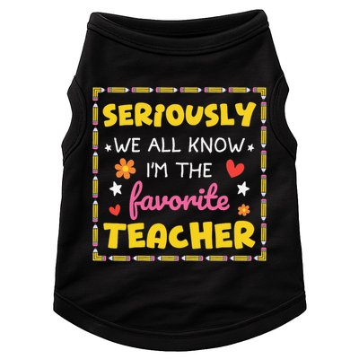 Seriously We All Know Im The Favorite Teacher Women Doggie Tank