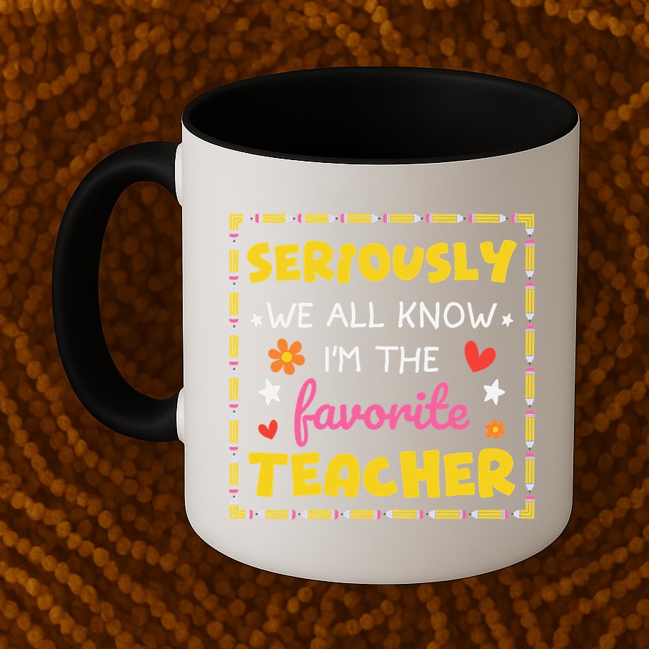 Seriously We All Know Im The Favorite Teacher Women Mug