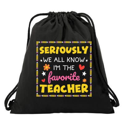 Seriously We All Know Im The Favorite Teacher Women Drawstring Bag