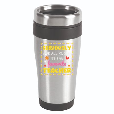 Seriously We All Know Im The Favorite Teacher Women 16oz Travel Tumbler