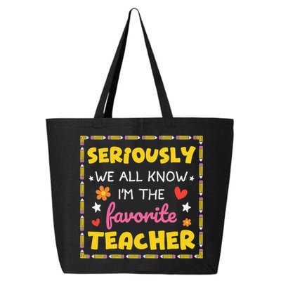 Seriously We All Know Im The Favorite Teacher Women 25L Jumbo Tote