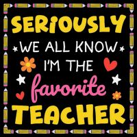 Seriously We All Know Im The Favorite Teacher Women Women's V-Neck T-Shirt