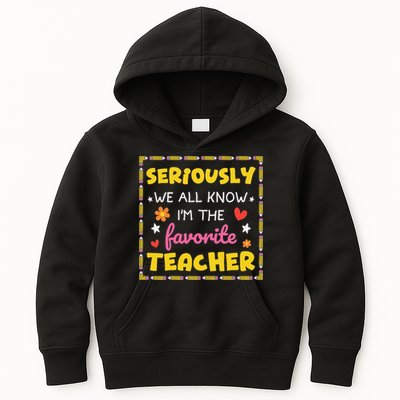 Seriously We All Know Im The Favorite Teacher Women Kids Hoodie