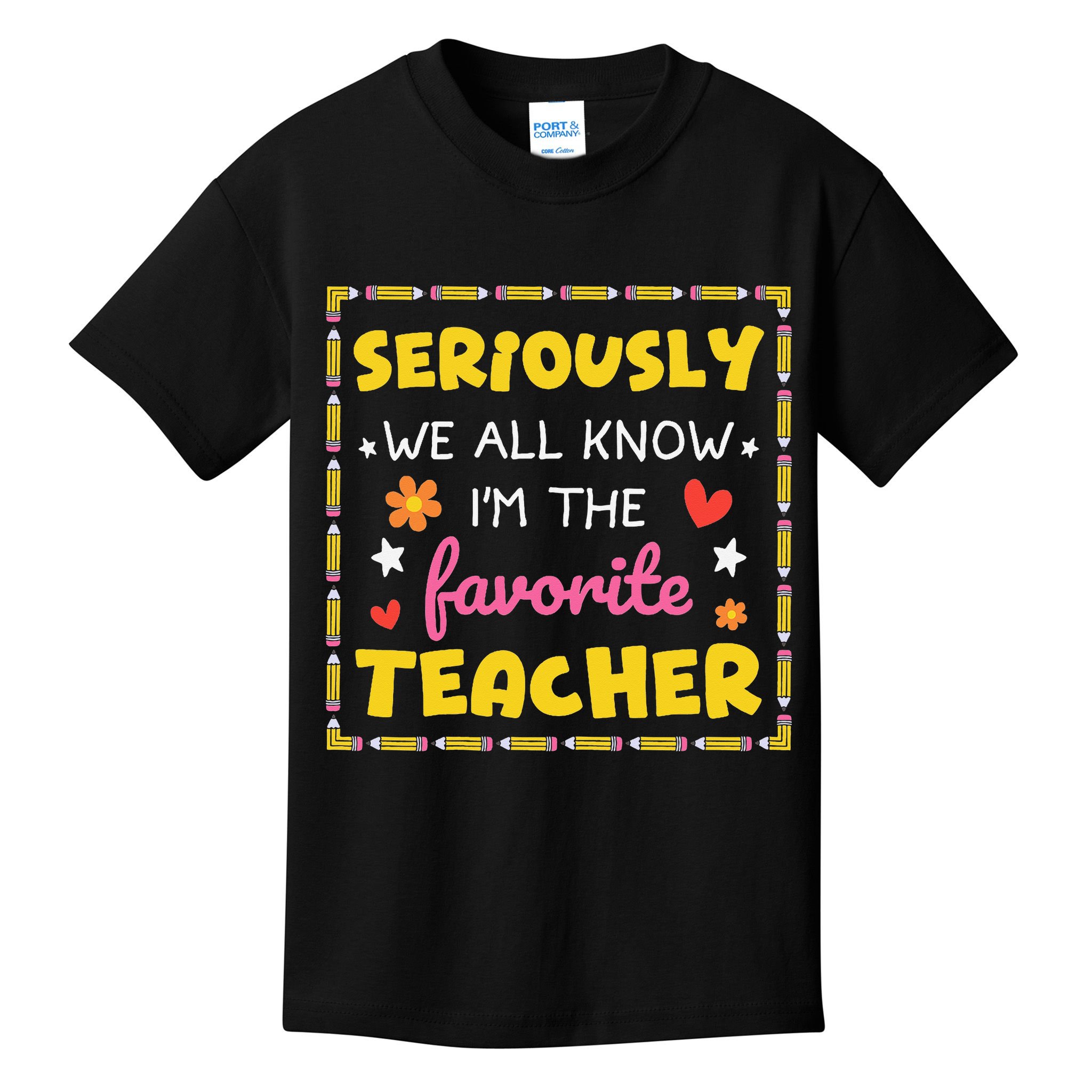 Seriously We All Know Im The Favorite Teacher Women Kids T-Shirt