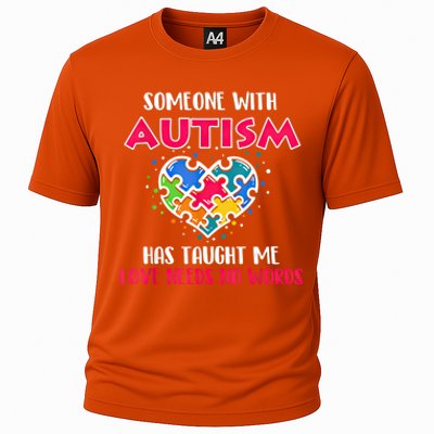 Someone With Autism Has Taught Me Love Needs No Words Cool Gift Cooling Performance Crew T-Shirt