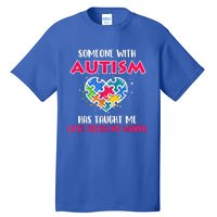 Someone With Autism Has Taught Me Love Needs No Words Cool Gift Tall T-Shirt