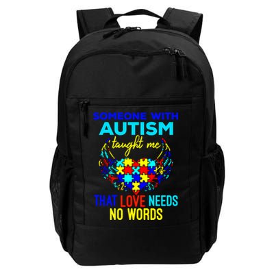 Someone With Autism Taught Me That Love Needs No Words Great Gift Backpack