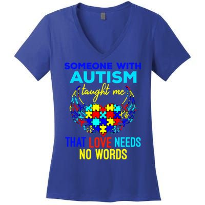 Someone With Autism Taught Me That Love Needs No Words Great Gift Women's V-Neck T-Shirt