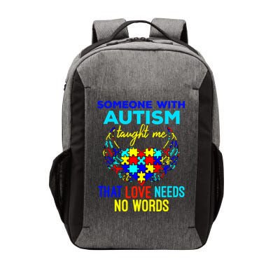 Someone With Autism Taught Me That Love Needs No Words Great Gift Vector Backpack