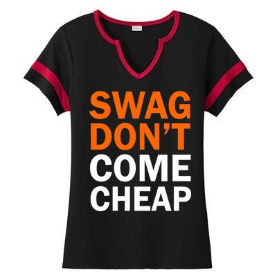 Swag Don't Come Cheap Ladies Halftime Notch Neck Tee