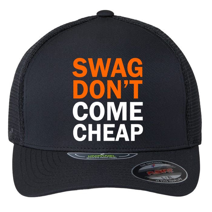 Swag Don't Come Cheap Flexfit Unipanel Trucker Cap