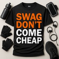 Swag Don't Come Cheap Cooling Performance Crew T-Shirt